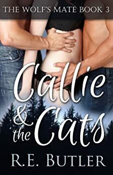 Callie & The Cats by R.E. Butler