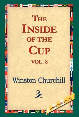 The Inside of the Cup Vol 8. by Winston Churchill