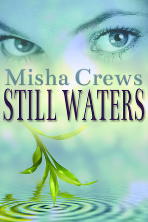 Still Waters by Misha Crews