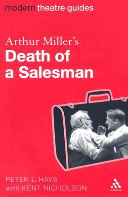 Arthur Miller's Death of a Salesman by Peter L. Hays, Kent Nicholson