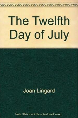 The Twelfth Day Of July by Joan Lingard