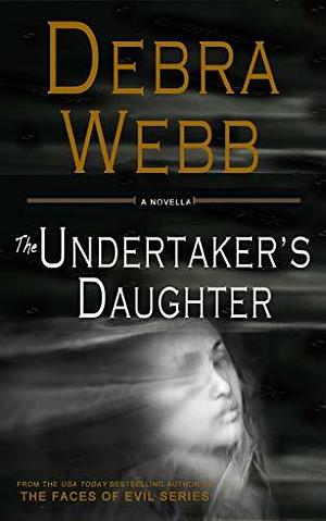 The Undertaker's Daughter  by Debra Webb