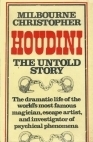 Houdini: The Untold Story by Milbourne Christopher