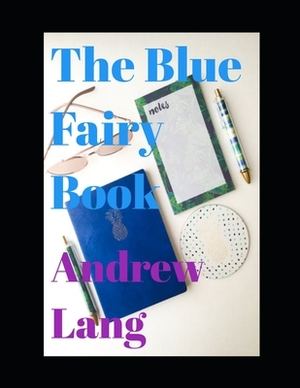 The Blue Fairy Book (annotated) by Andrew Lang