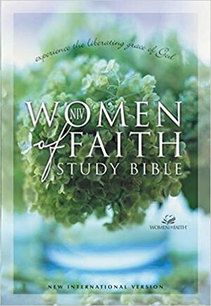 NIV Women of Faith Study Bible: Experience the Liberating Grace of God by Anonymous