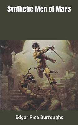 Synthetic Men of Mars by Edgar Rice Burroughs