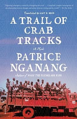Trail of Crab Tracks by Amy B. Reid, Patrice Nganang