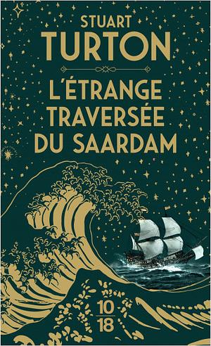 L'étrange traversée du Saardam by Stuart Turton