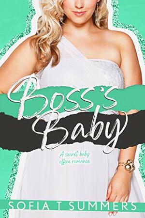 Boss's Baby by Sofia T. Summers