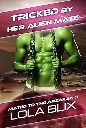 Tricked By Her Alien Mate by Kyra Keys, Lola Blix, Lola Blix