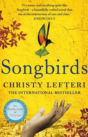 Songbirds by Christy Lefteri