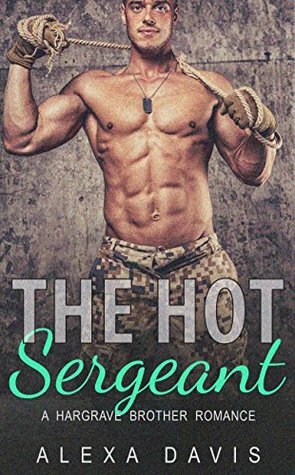 The Hot Sergeant by Alexa Davis