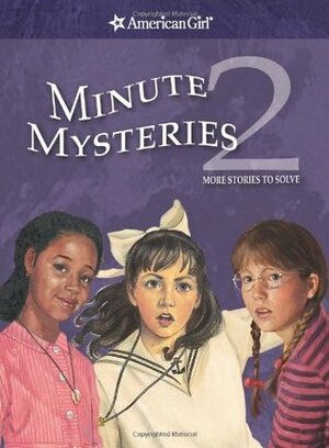 Minute Mysteries 2: More Stories to Solve (American Girl (Quality)) by Teri Witkowski, Jennifer Hirsch