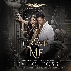 Crave Me  by Lexi C. Foss