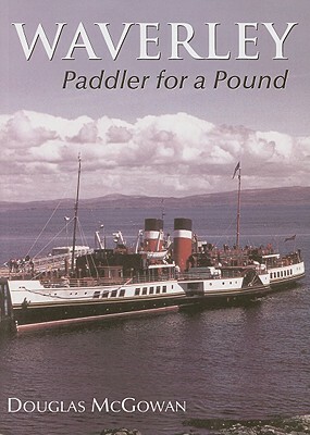 Waverley: Paddler for a Pound by Douglas McGowan
