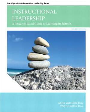 Instructional Leadership: A Research-Based Guide to Learning in Schools by Wayne Hoy, Anita Woolfolk