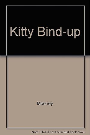 Kitty Bind-Up by Bel Mooney