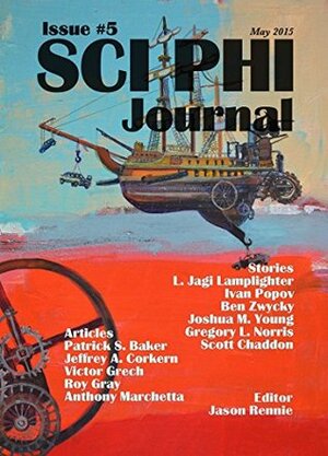 Sci Phi Journal Issue #5, May 2015: The Journal of Science Fiction and Philosophy by Gregory L. Norris, Gene G. Glotzer, Scott Chaddon, Kalin M. Nenov, Ivan Popov, Anthony Marchetta, Victor Grech, Vladimir Poleganov, L. Jagi Lamplighter, Lee Melling, Jason Rennie, Jeffrey A. Corkern, Roy Gray, Ben Zwycky, Patrick S. Baker, Joshua M. Young