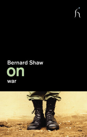On War by George Bernard Shaw