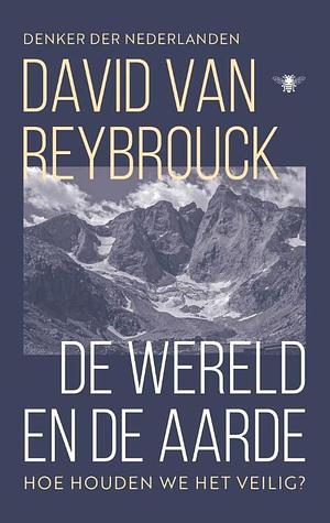 De wereld en de aarde by David Van Reybrouck