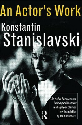 An Actor's Work by Konstantin Stanislavski, Jean Benedetti