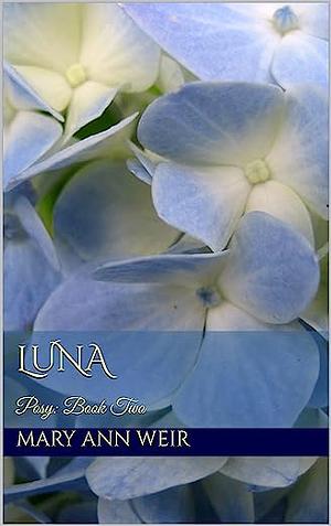 Luna: Posy by Mary Ann Weir