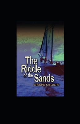 The Riddle of the Sands Illustrated by Erskine Childers