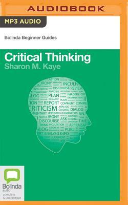 Critical Thinking by Sharon M. Kaye