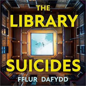 The Library Suicides by Fflur Dafydd