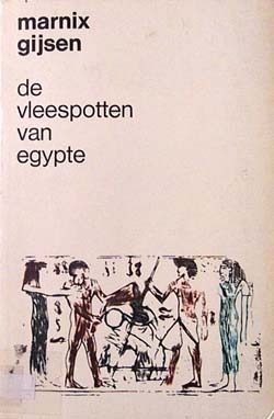 De vleespotten van Egypte by Marnix Gijsen