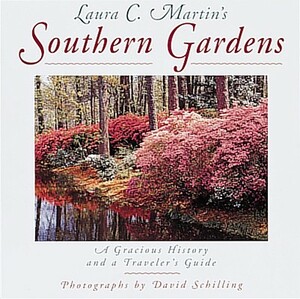 Laura C. Martin's Southern Gardens: Easy Answers to Commonly Asked Questions by Laura C. Martin