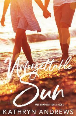 Unforgettable Sun by Kathryn Andrews