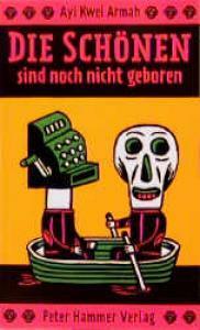 Die Schönen sind noch nicht geboren by Ayi Kwei Armah