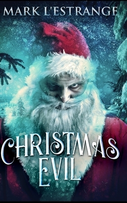 Christmas Evil by Mark L'Estrange