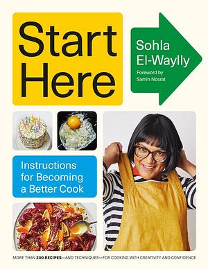 Start Here by Sohla El-Waylly