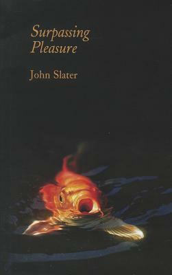 Surpassing Pleasure by John Slater