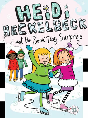 Heidi Heckelbeck and the Snow Day Surprise by Wanda Coven, Priscilla Burris