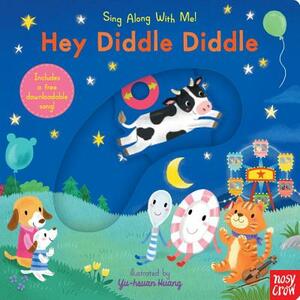 Hey Diddle Diddle: Sing Along with Me! by Nosy Crow