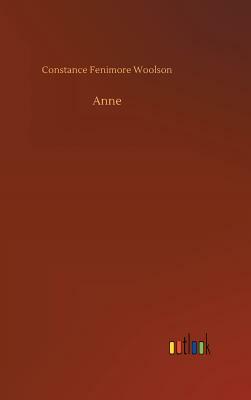 Anne by Constance Fenimore Woolson