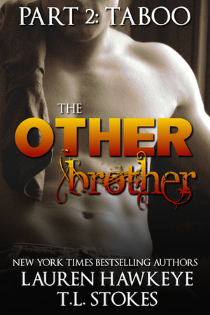 The Other Brother Part 2: Taboo by Lauren Hawkeye, Tawny Stokes