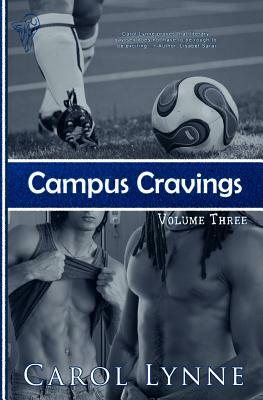 Campus Cravings Vol3: Back on Campus by Carol Lynne