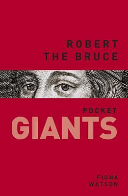 Robert the Bruce: Pocket Giants by Fiona Watson