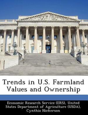 Trends in U.S. Farmland Values and Ownership by Mitch Morehart, Cynthia Nickerson