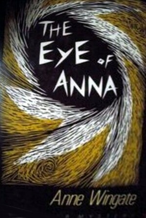 The Eye of Anna by Anne Wingate