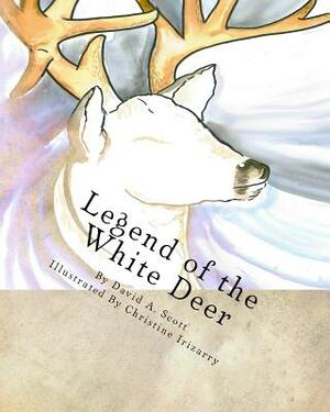 Legend of the White Deer by David a. Scott