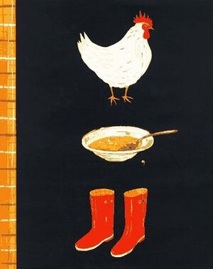 Chicken Soup, Boots by Maira Kalman