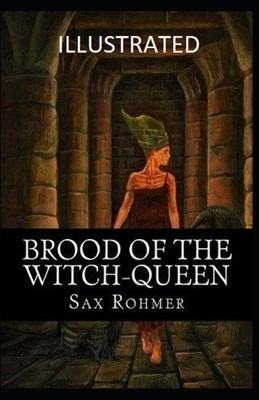 Brood of the Witch-Queen Illustrated by Sax Rohmer