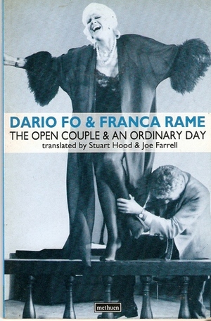 The Open Couple & An Ordinary Day (Methuen Modern Plays) by Franca Rame, Joe Farrell, Dario Fo, Stuart Hood