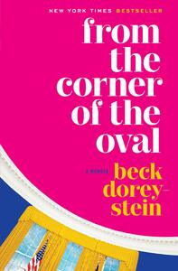 From the Corner of the Oval by Beck Dorey-Stein