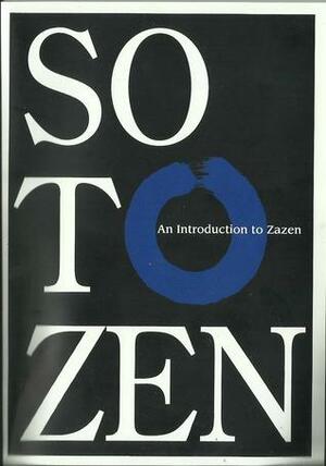 Soto Zen: An Introduction to Zazen by Shohaku Okumura